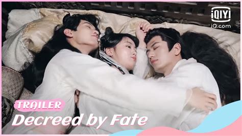 Official Trailer Decreed By Fate IQiyi Romance YouTube