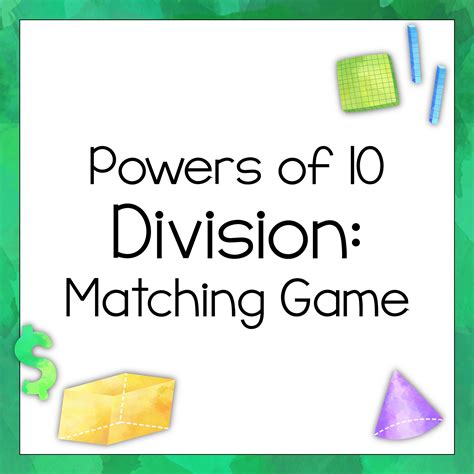 Powers Of 10 Matching Game Divide By Powers Of 10 Digital Math Games