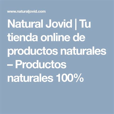 Natural Jovid Tu Tienda Online De Productos Naturales Productos