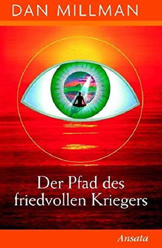 Der Pfad Des Friedvollen Kriegers Bk2061 By Dan Millman Goodreads