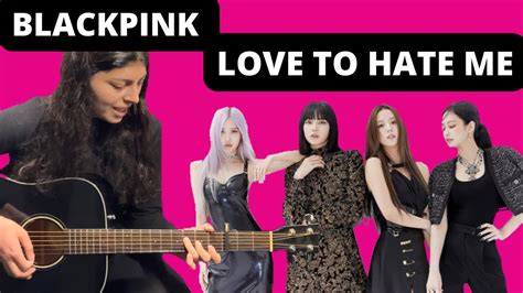 BLACKPINK Love To Hate Me Cover By Hawwaa YouTube