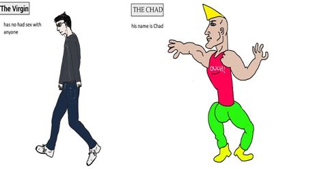 Virgin Had No Sex With Anyone Vs Chad His Name Is Chad Know Your Meme