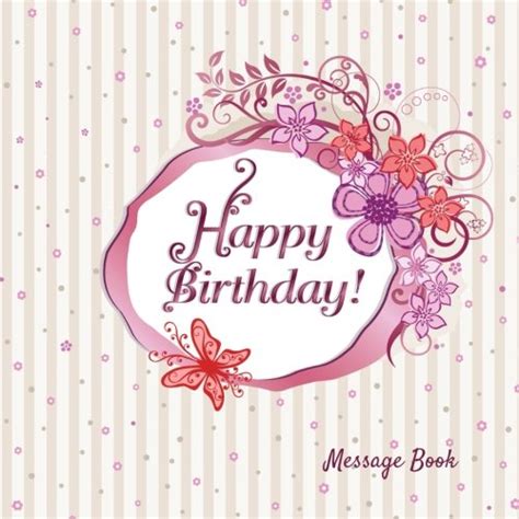 Happy Birthday Message Book: Guest Message Book, Keepsake, With 100 ...