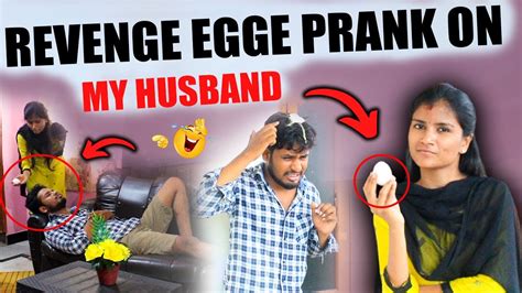 Revenge Egg Prank On My Husband He Was Beat Me Full Crazy Wife