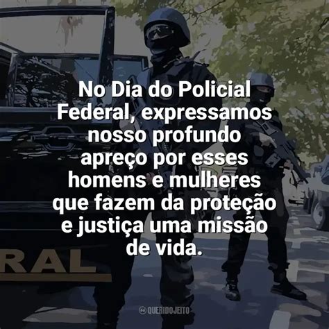 Dia Do Policial Federal Frases Perfeitas Querido Jeito