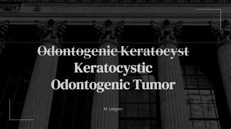 Keratocystic Odontogenic Tumors Kcot Or Odontogenic Keratocyst Okc Okc