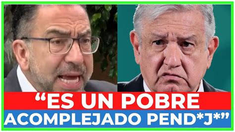 🤣javier Lozano Humilla A Amlo Y Lo Llama Pendej Por No Invitar A Norma PiÑa Al Grito En El