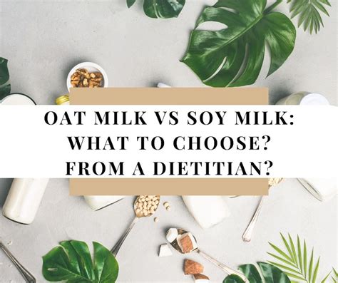 Oat Milk Vs Soy Milk A Dietitian Compares Them