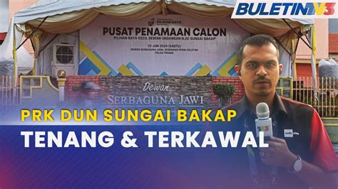 Prk Dun Sungai Bakap Proses Penamaan Calon Bermula Youtube