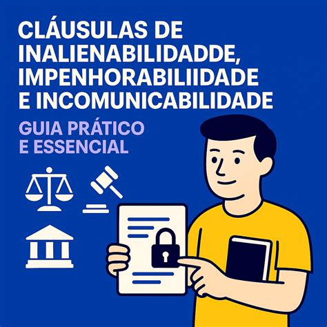 Incomunicabilidade E Impenhorabilidade - Cláusulas de Inalienabilidade, Impenhorabilidade e Incomunicabilidade ...