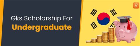 GKS Scholarship 2024 For Undergraduate Deadlines Requirements