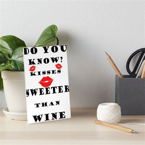 Kisses Sweeter Than Wine Clothing And Stickers Pillows And Totes Laptop Skins Cases Cards Art Board