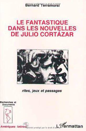 Le fantastique dans les nouvelles de Julio CortÃzar Rites 読書メーター