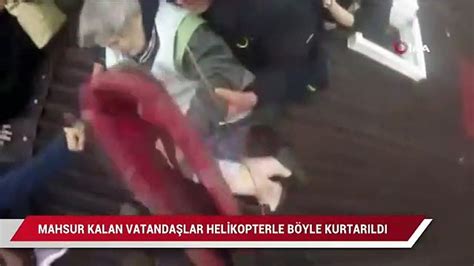 Kastamonu da selde mahsur kalan vatandaşlar helikopterle böyle