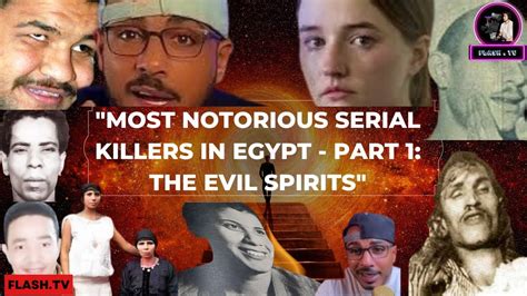 Most Notorious Serial Killers In Egypt Part 1 The Evil Spirits Youtube