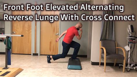 Front Foot Elevated Alternating Reverse Lunges With Cross Connect Youtube