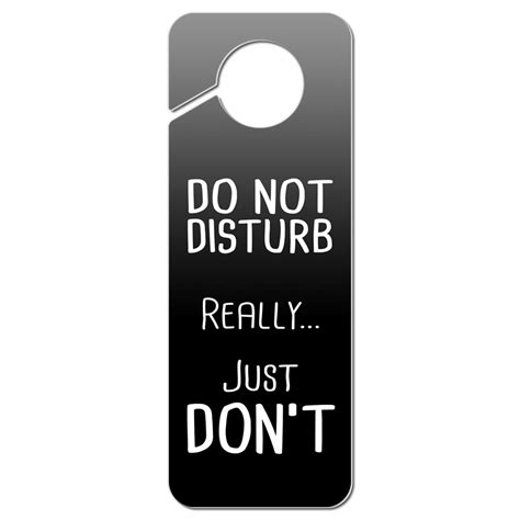 Do Not Disturb Really Just Dont Plastic Door Knob Hanger Sign