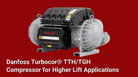 Danfoss Turbocor TTH TGH Compressor For Higher Lift Applications YouTube