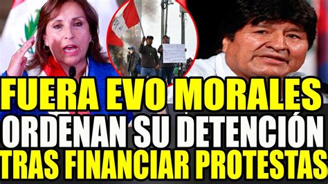 Boluarte Ordena DetenciÓn Y ExpulsiÓn De Evo Morales Tras Desc4rada Injerencia En El PerÚ Youtube