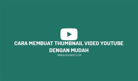 Cara Membuat Thumbnail Youtube Dengan Canva Blogger Koplo