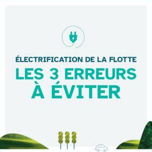 Lectrification De La Flotte Les Erreurs Viter Wenow