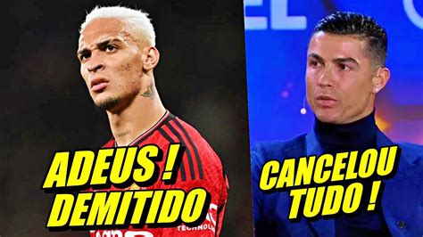 INGLESES PIRARAM ANTONY DEMITIDO NA INGLATERRA CR7 CANCELA TUDO NA