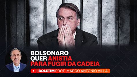 Bolsonaro Quer Anistia Para Fugir Da Cadeia Youtube