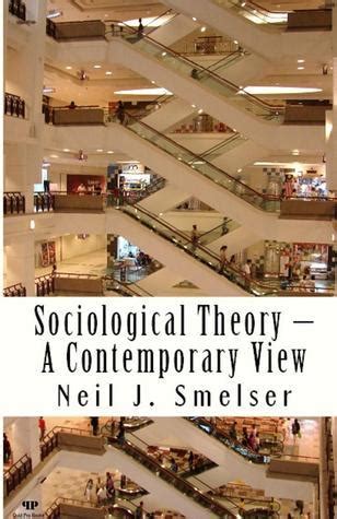 Sociological Theory A Contemporary View How To Read Criticize And Do