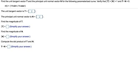 Solved Find The Unit Tangent Vector T And The Principal Unit Chegg