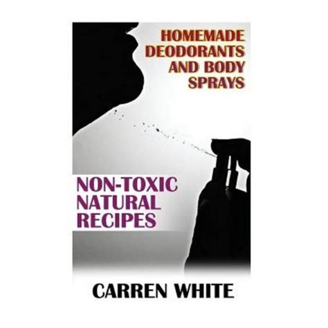 Homemade Deodorants And Body Sprays Non Toxic Natural Recipes