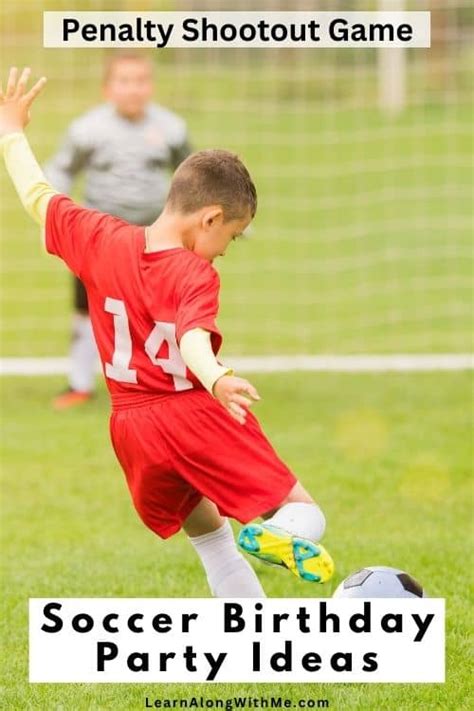 Soccer Birthday Party Ideas Penalty Shootout Game Learn Along With Me