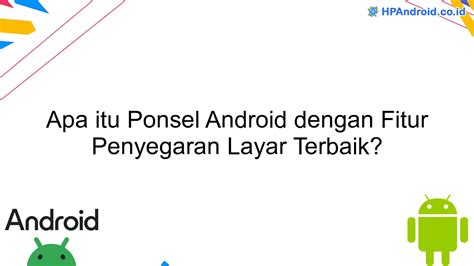 Apa Itu Ponsel Android Dengan Fitur Penyegaran Layar Terbaik Blog