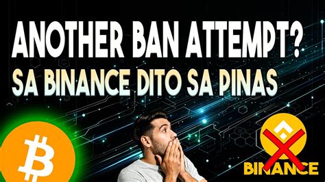 BINANCE POSSIBLENG MA BAN SA PINAS BITCOIN AABOT DAW NG 100K BY THE