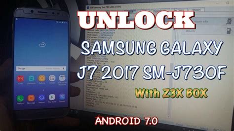 Unlock Samsung Galaxy J7 2017 Sm J730f Android 7 0 With Z3x Box Youtube