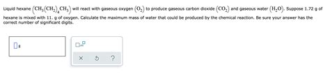 Solved Liquid Hexane CH3 CH2 CH3 Will React With Gaseous Chegg