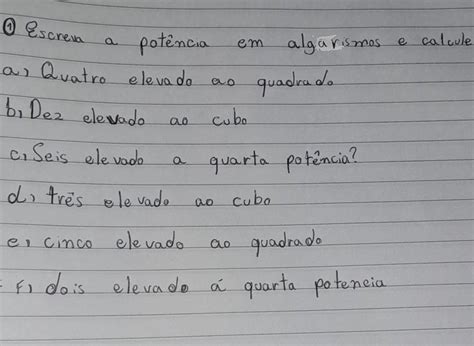 6 Elevado A Quarta Potência - escreva Potência em algarismos e calcule 4 elevado ao quadrado 10 ...