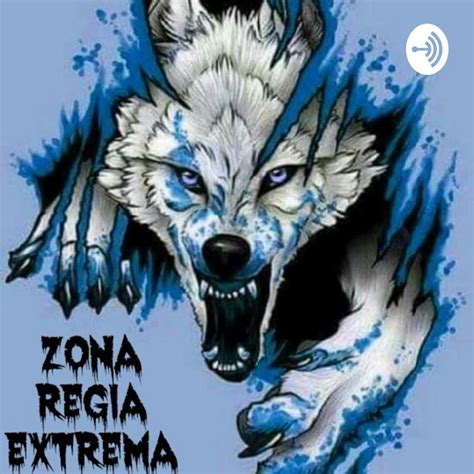 Zona Regia Extrema Tv Podcast On Spotify