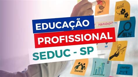 Seduc Sp Educa O Profissional E Cursos T Cnicos Oferecidos Em