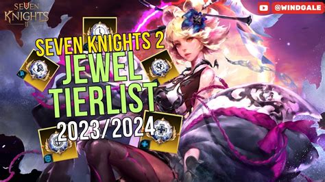 SEVEN KNIGHTS 2 JEWEL TIERLIST 2023/2024 - Seven Knights 2 - YouTube