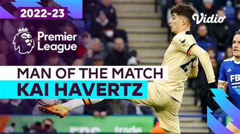 Aksi Man Of The Match Kai Havertz Leicester Vs Chelsea Premier