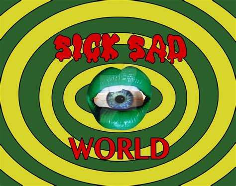 Sick Sad World by Nekokitty02 on DeviantArt