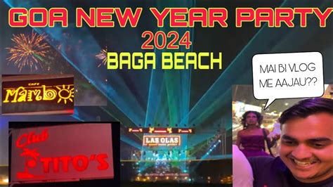 GOA NEW YEAR PARTY 2024 TITOS BAGA BEACH NIGHTLIFE GOA YouTube