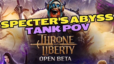 Throne And Liberty Specter S Abyss Tank Pov Youtube