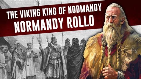 Normandy Rollo The Viking Who Founded Normandy The Vikings Youtube