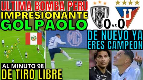 DE TIRO LIBRE AL MINUTO 98 PAOLO GUERRERO IMPRESIONÓ A TODO ECUADOR EN