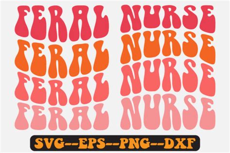 Feral Nurse Quotes Groovy Retro Svg Graphic By Fallensvgworld · Creative Fabrica