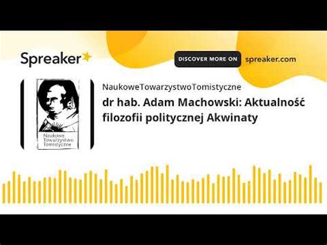 dr hab Adam Machowski Aktualność filozofii politycznej Akwinaty made