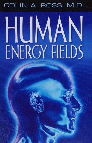 Human energy fields : a new science and medicine : Ross, Colin A : Free ...