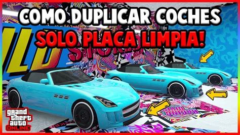 Como Duplicar Coches Solo Sin Ayuda Placa Limpia Masivo Gta V Online