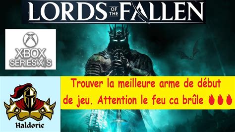 Lords Of The Fallen Trouver La Meilleure Arme De D But De Jeu